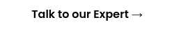 Talk to our Expert &rarr;